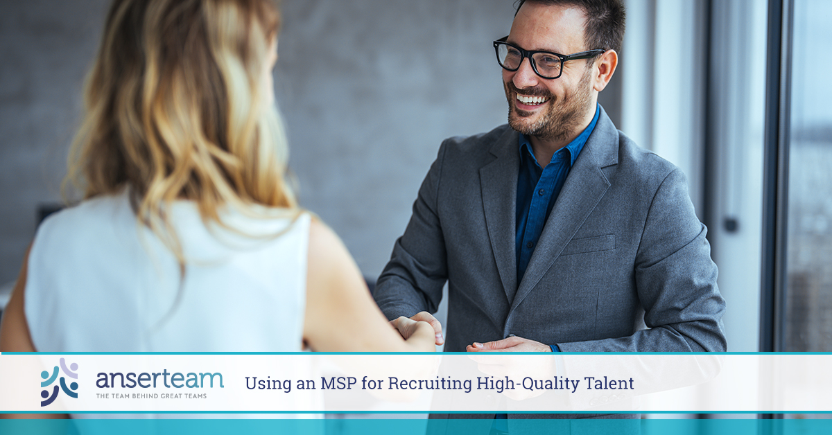 Using an MSP for Recruiting High-Quality Talent | Anserteam